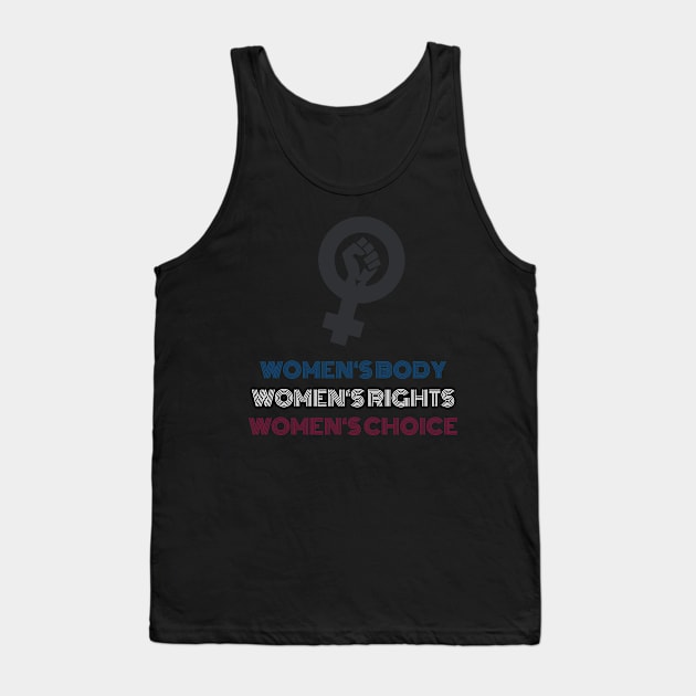 WOMEN‘S BODY WOMEN‘S RIGHTS WOMEN‘S CHOICE Tank Top by EhsanStore
